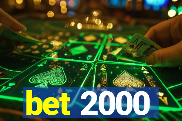 bet 2000